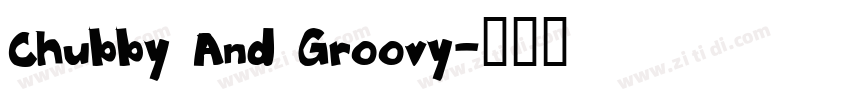 Chubby And Groovy字体转换